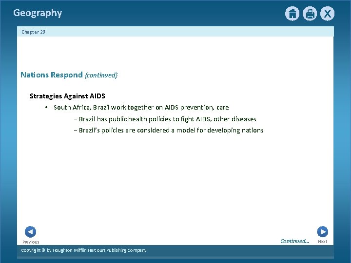 Geography Chapter 20 Nations Respond {continued} Strategies Against AIDS • South Africa, Brazil work