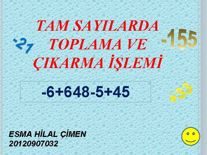 TAM SAYILARDA -2 1 TOPLAMA VE ÇIKARMA İŞLEMİ -6+648 -5+45 ESMA HİLAL ÇİMEN 20120907032