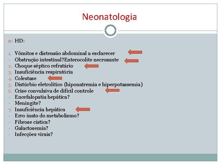 Neonatologia HD: 1. 2. 3. 4. 5. 6. 7. - Vômitos e distensão abdominal