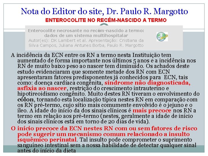 Nota do Editor do site, Dr. Paulo R. Margotto ENTEROCOLITE NO RECÉM-NASCIDO A TERMO