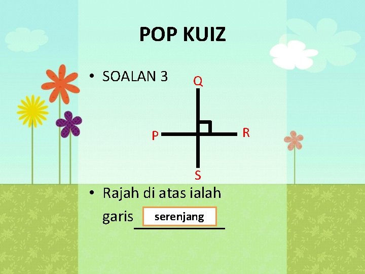 POP KUIZ • SOALAN 3 Q R P S • Rajah di atas ialah