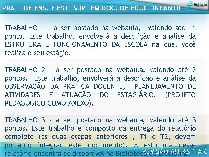 PRAT. DE ENS. E EST. SUP. EM DOC. DE EDUC. INFANTIL TRABALHO 1 –