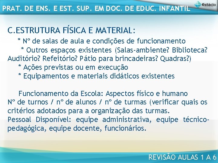 PRAT. DE ENS. E EST. SUP. EM DOC. DE EDUC. INFANTIL C. ESTRUTURA FÍSICA