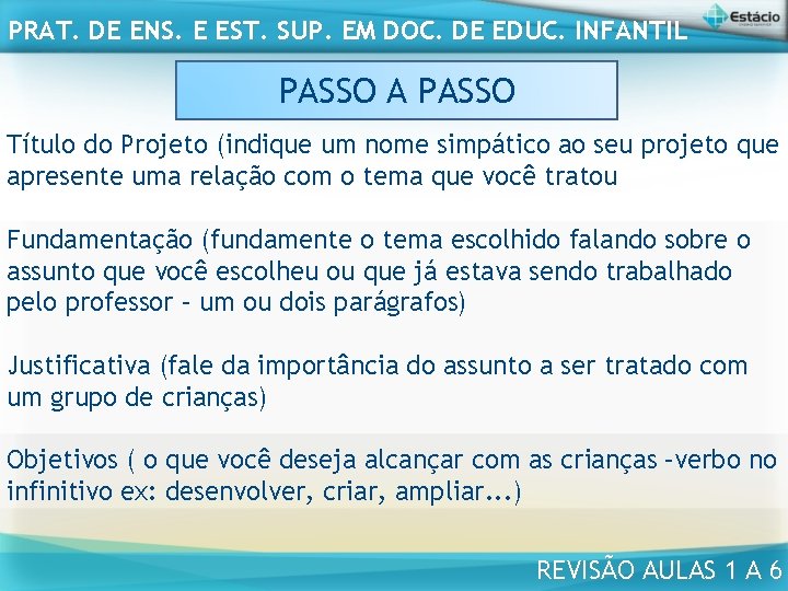 PRAT. DE ENS. E EST. SUP. EM DOC. DE EDUC. INFANTIL PASSO A PASSO