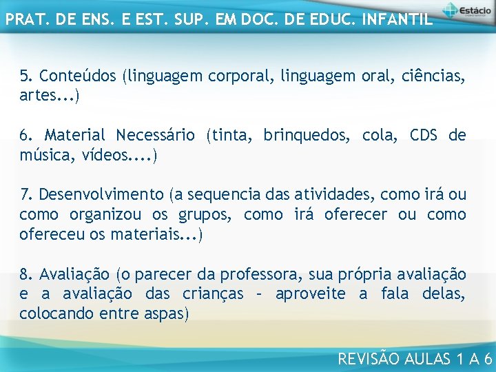 PRAT. DE ENS. E EST. SUP. EM DOC. DE EDUC. INFANTIL 5. Conteúdos (linguagem