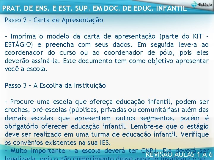 PRAT. DE ENS. E EST. SUP. EM DOC. DE EDUC. INFANTIL Passo 2 -