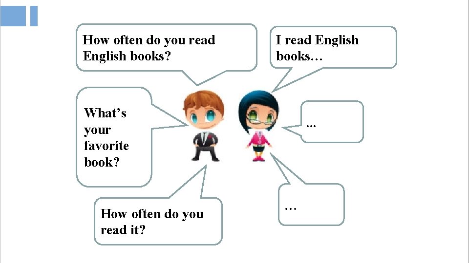 How often do you read English books? I read English books… What’s your favorite