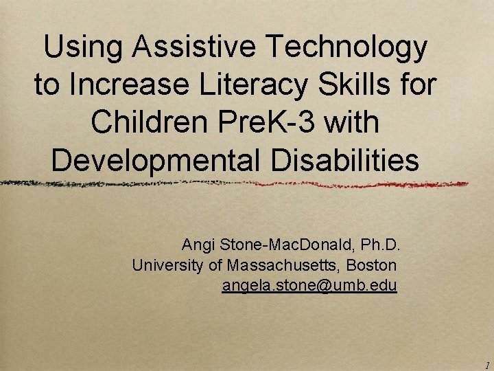 Using Assistive Technology to Increase Literacy Skills for Children Pre. K-3 with Developmental Disabilities