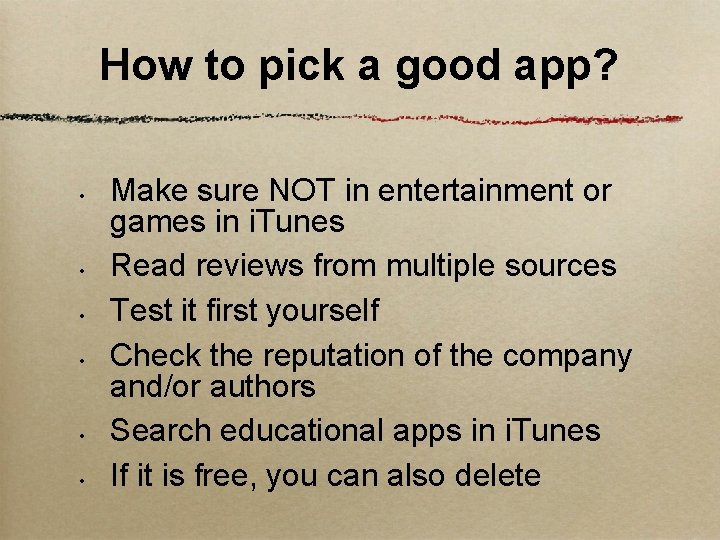 How to pick a good app? • • • Make sure NOT in entertainment