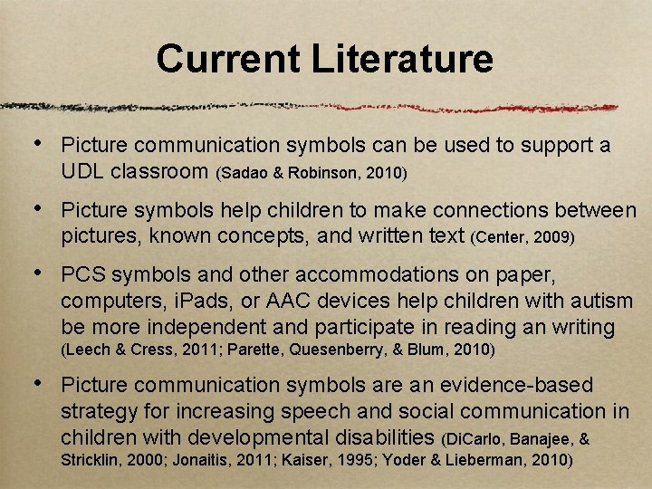 Current Literature • Picture communication symbols can be used to support a UDL classroom