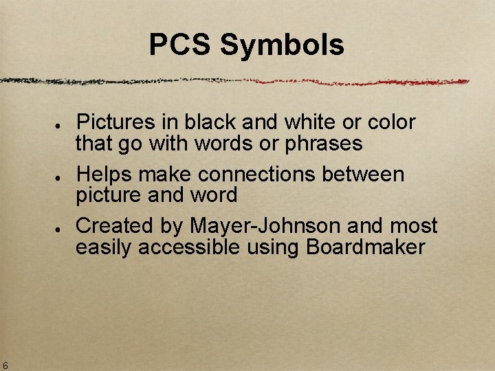 PCS Symbols ● ● ● 6 Pictures in black and white or color that