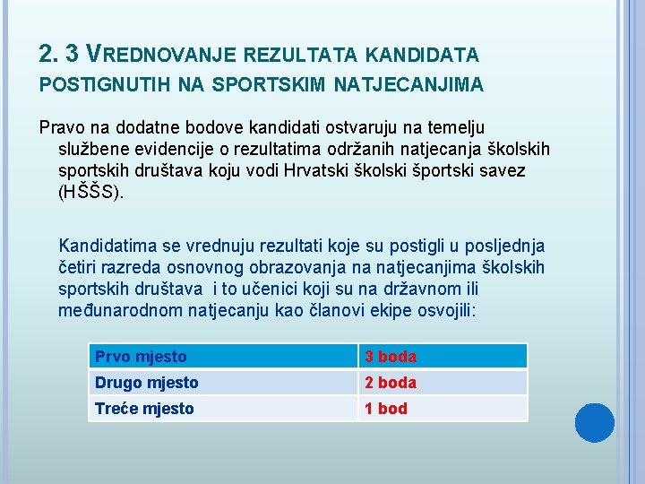 2. 3 VREDNOVANJE REZULTATA KANDIDATA POSTIGNUTIH NA SPORTSKIM NATJECANJIMA Pravo na dodatne bodove kandidati
