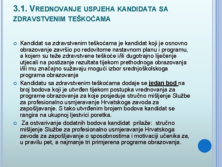 3. 1. VREDNOVANJE USPJEHA KANDIDATA SA ZDRAVSTVENIM TEŠKOĆAMA Kandidat sa zdravstvenim teškoćama je kandidat