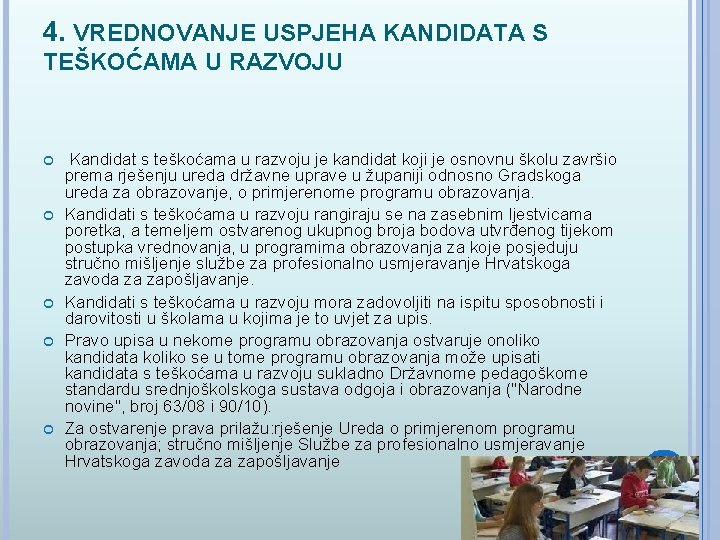 4. VREDNOVANJE USPJEHA KANDIDATA S TEŠKOĆAMA U RAZVOJU Kandidat s teškoćama u razvoju je