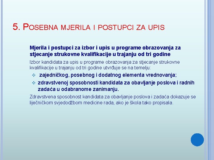 5. POSEBNA MJERILA I POSTUPCI ZA UPIS Mjerila i postupci za izbor i upis