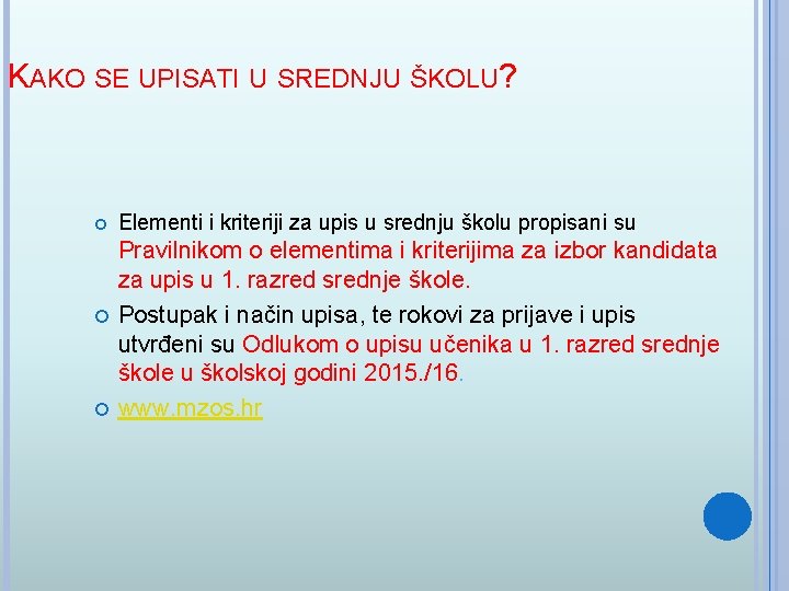 KAKO SE UPISATI U SREDNJU ŠKOLU? Elementi i kriteriji za upis u srednju školu