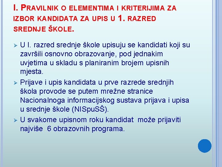 I. PRAVILNIK O ELEMENTIMA I KRITERIJIMA ZA IZBOR KANDIDATA ZA UPIS U 1. RAZRED