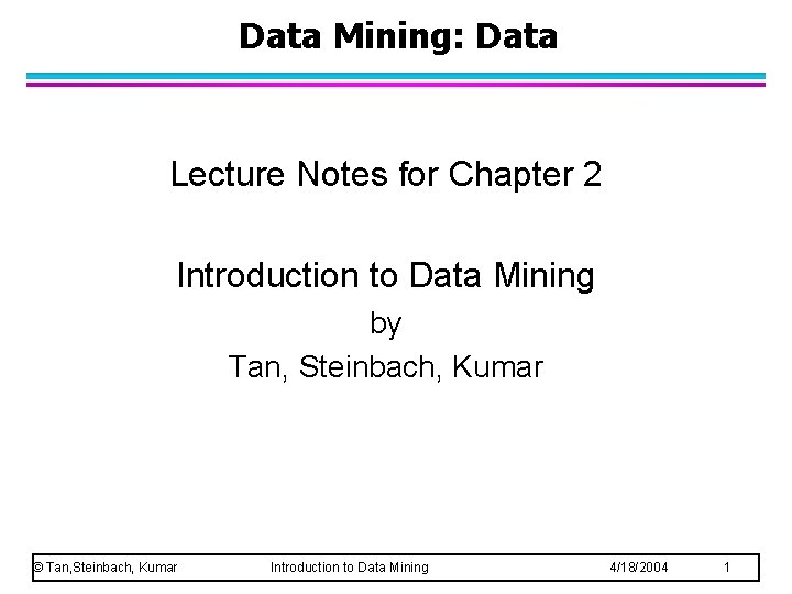 Data Mining: Data Lecture Notes for Chapter 2 Introduction to Data Mining by Tan,