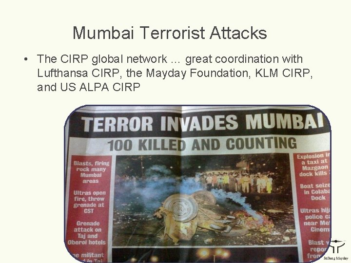 Mumbai Terrorist Attacks • The CIRP global network … great coordination with Lufthansa CIRP,