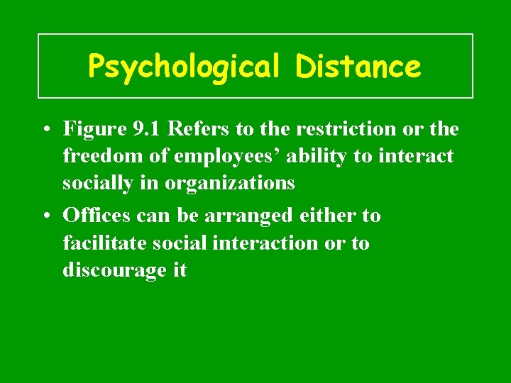 Psychological Distance • Figure 9. 1 Refers to the restriction or the freedom of