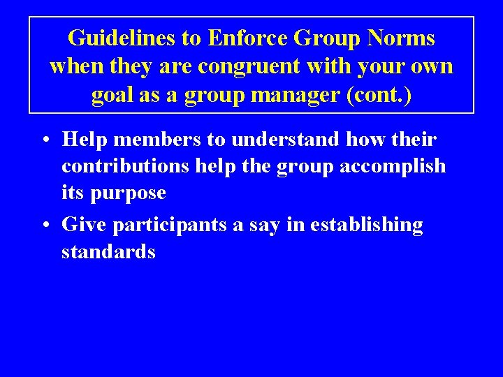 Guidelines to Enforce Group Norms when they are congruent with your own goal as