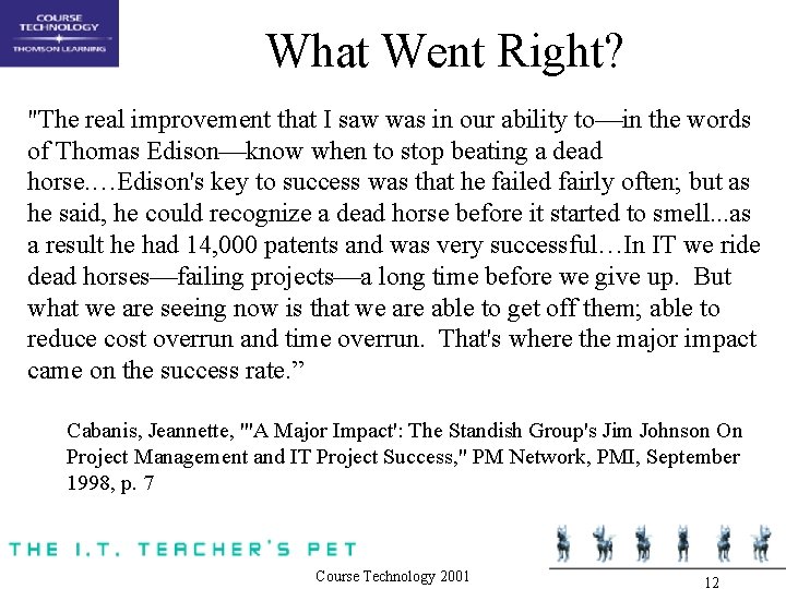 What Went Right? "The real improvement that I saw was in our ability to What Went Right? "The real improvement that I saw was in our ability to