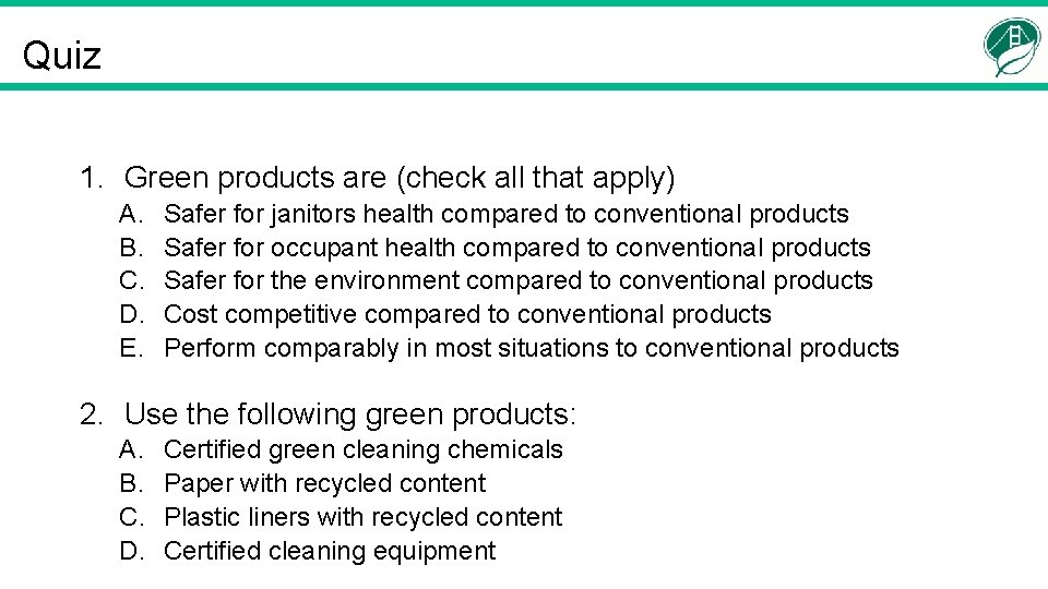 Quiz 1. Green products are (check all that apply) A. B. C. D. E.