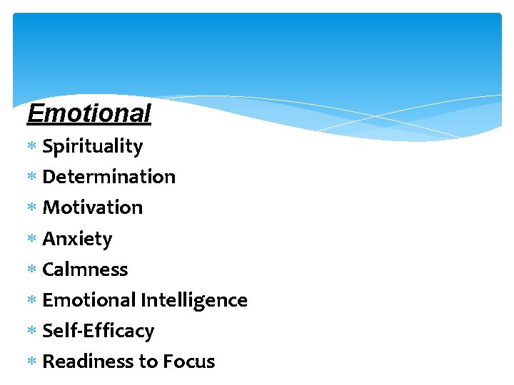 Emotional Spirituality Determination Motivation Anxiety Calmness Emotional Intelligence Self-Efficacy Readiness to Focus 