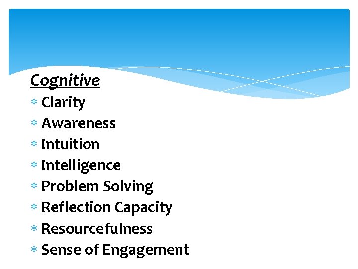 Cognitive Clarity Awareness Intuition Intelligence Problem Solving Reflection Capacity Resourcefulness Sense of Engagement 