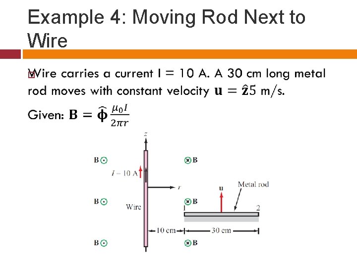 Example 4: Moving Rod Next to Wire 