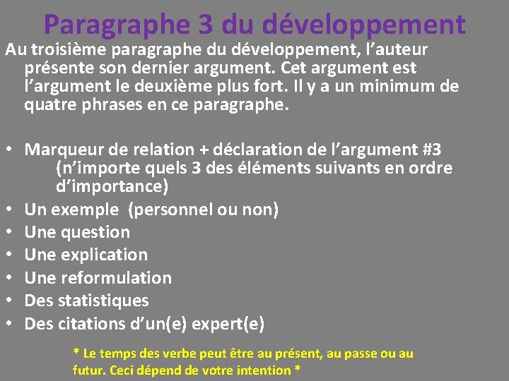 Paragraphe 3 du développement Au troisième paragraphe du développement, l’auteur présente son dernier argument.