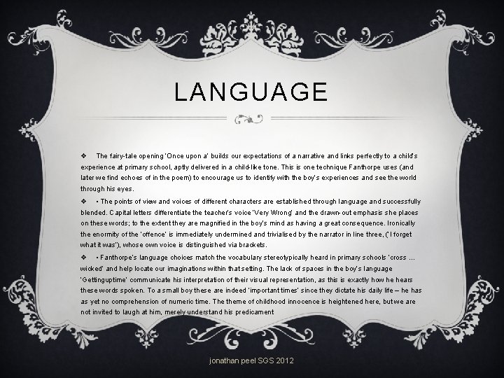 LANGUAGE v The fairy-tale opening ‘Once upon a’ builds our expectations of a narrative