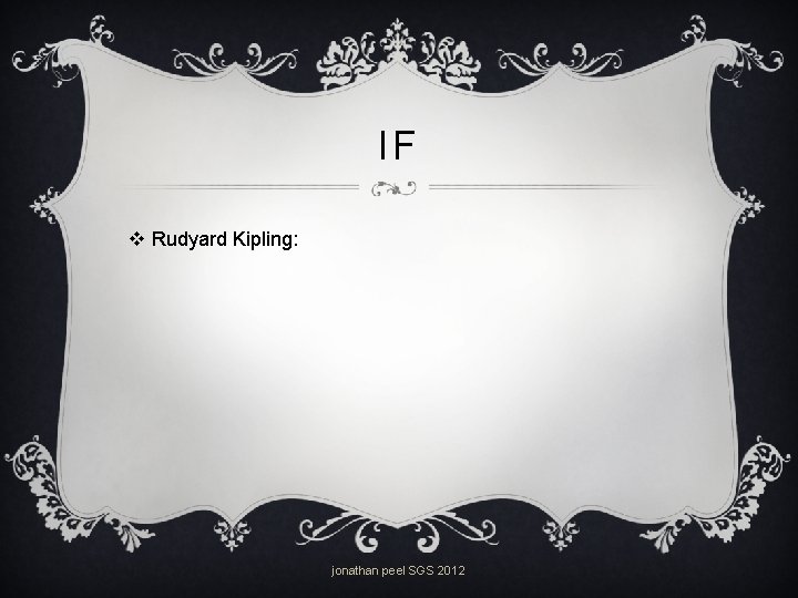 IF v Rudyard Kipling: jonathan peel SGS 2012 