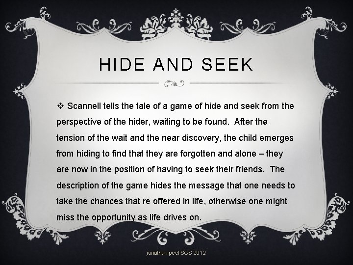 HIDE AND SEEK v Scannell tells the tale of a game of hide and