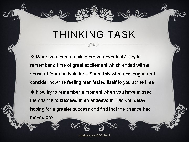 THINKING TASK v When you were a child were you ever lost? Try to