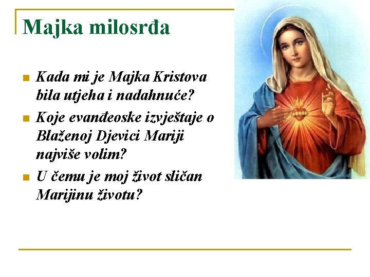 Majka milosrđa n n n Kada mi je Majka Kristova bila utjeha i nadahnuće?