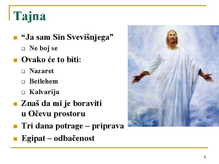 Tajna n “Ja sam Sin Svevišnjega” q n Ovako će to biti: q q