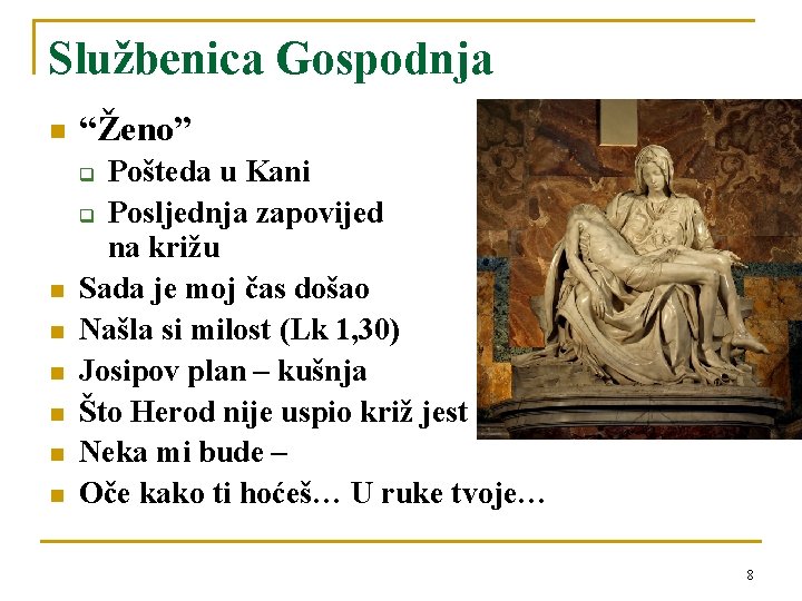 Službenica Gospodnja n “Ženo” Pošteda u Kani q Posljednja zapovijed na križu Sada je