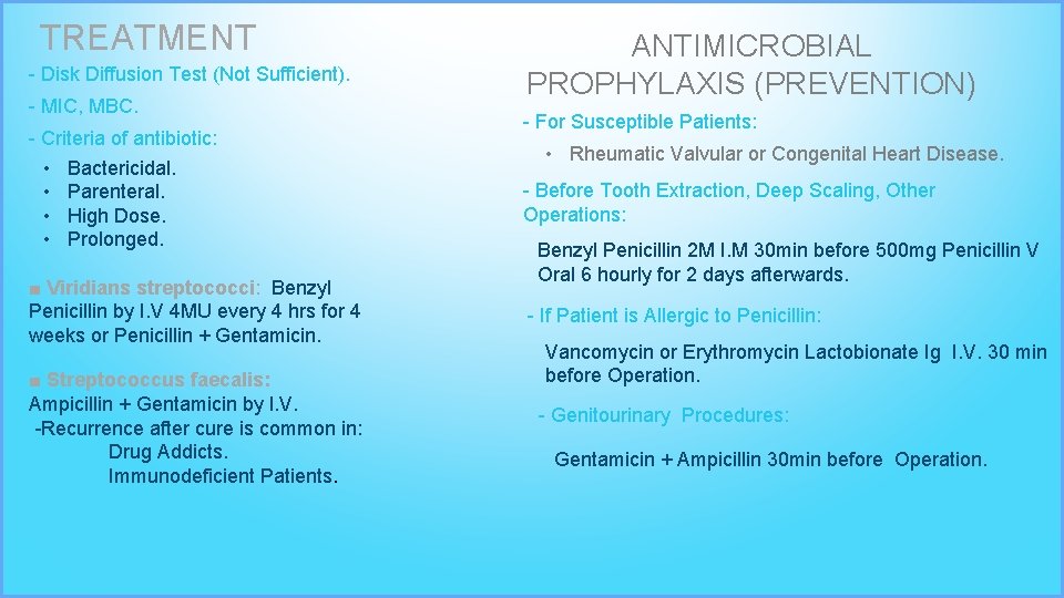 TREATMENT - Disk Diffusion Test (Not Sufficient). - MIC, MBC. - Criteria of antibiotic: