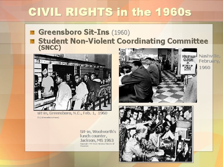 CIVIL RIGHTS in the 1960 s Greensboro Sit-Ins (1960) Student Non-Violent Coordinating Committee (SNCC)