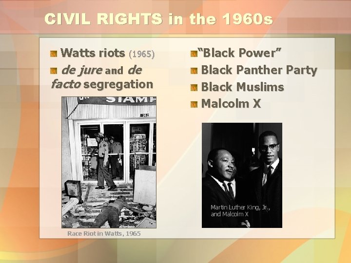 CIVIL RIGHTS in the 1960 s Watts riots (1965) de jure and de facto
