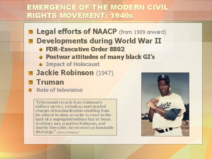 EMERGENCE OF THE MODERN CIVIL RIGHTS MOVEMENT: 1940 s Legal efforts of NAACP (from