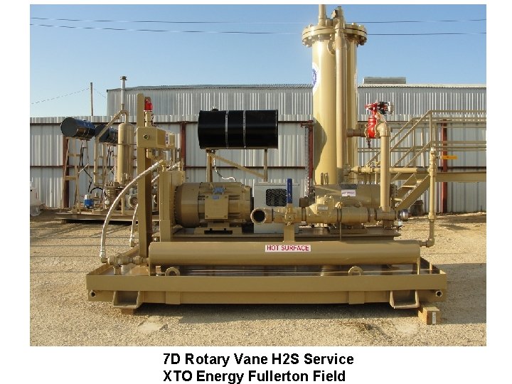 7 D Rotary Vane H 2 S Service XTO Energy Fullerton Field 