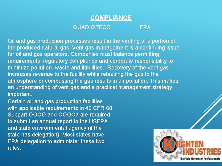 COMPLIANCE QUAD OTECQ EPA Oil and gas production processes result in the venting of