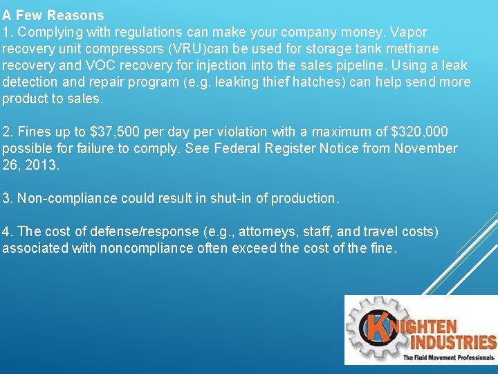 A Few Reasons 1. Complying with regulations can make your company money. Vapor recovery