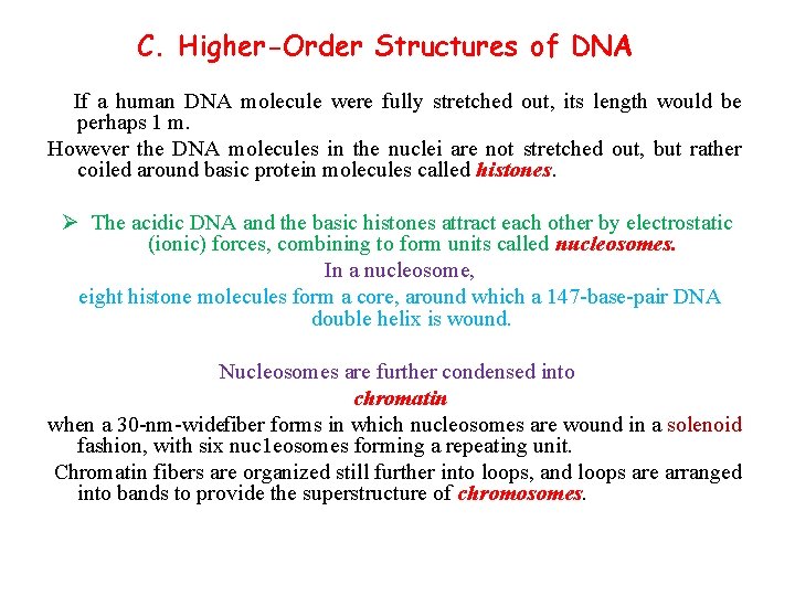 C. Higher-Order Structures of DNA If a human DNA molecule were fully stretched out,