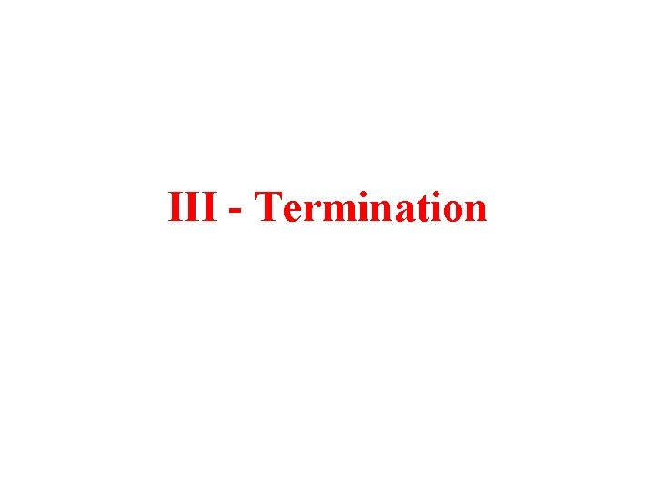 III Termination 