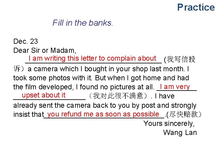 Practice Fill in the banks. Dec. 23 Dear Sir or Madam, I am writing