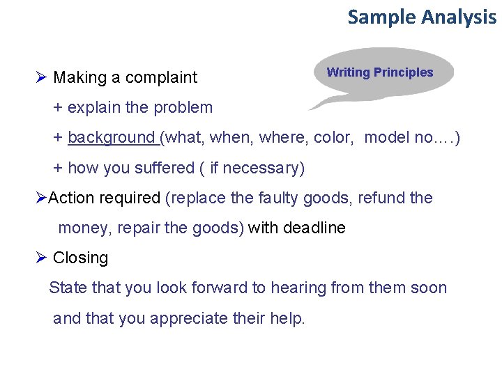 Sample Analysis Ø Making a complaint Writing Principles + explain the problem + background
