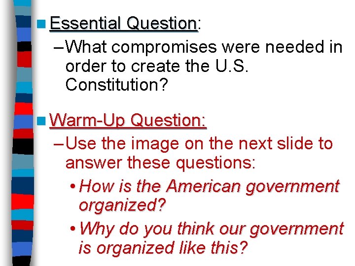 n Essential Question: Question – What compromises were needed in order to create the